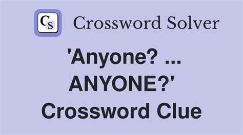 crossword clue suitable|suitable for anyone crossword clue.